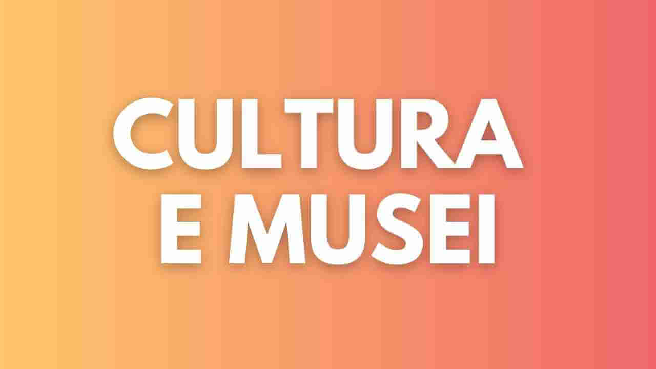 Cultura e Musei